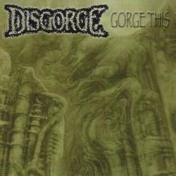 Disgorge (NL) : Gorge This